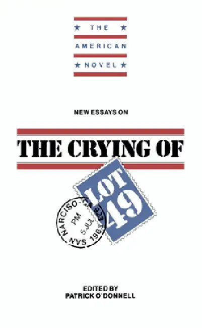 New Essays on the Crying of Lot 49 by Patrick O'Donnell, Emory Elliot, O'Donnell Patrick