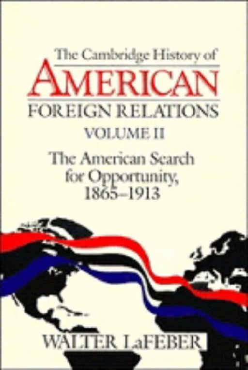 The Cambridge History Of American Foreign Relations by Walter LaFeber