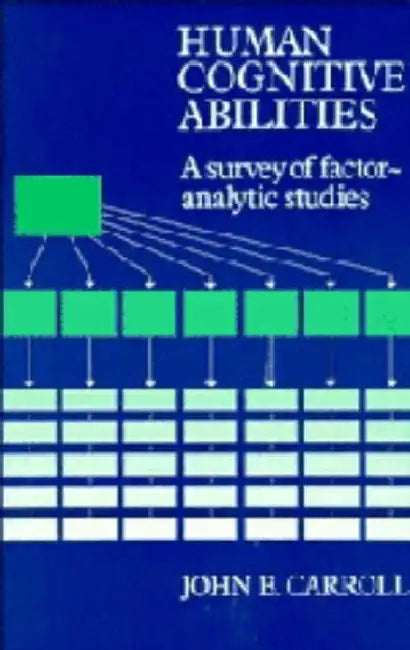 Human Cognitive Abilities by John Bissell Carroll