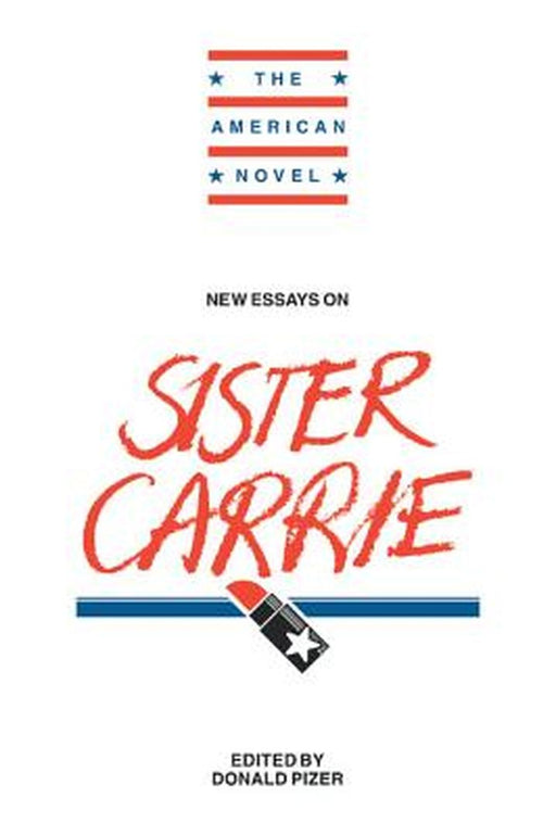 New Essays On Sister Carrie by Donald Pizer
