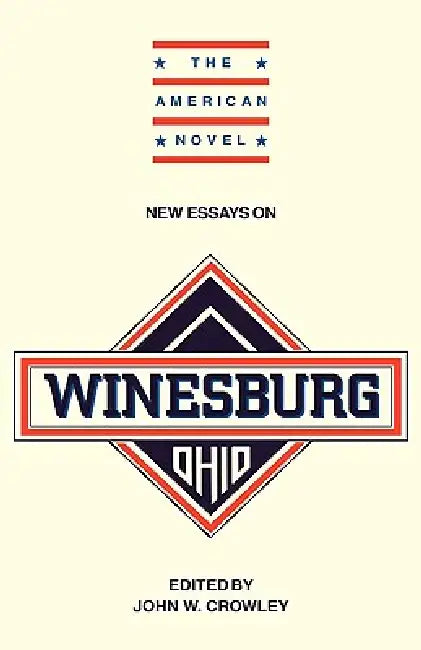 New Essays on Winesburg, Ohio by John William Crowley, Emory Elliot, Crowley John W.