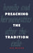 Preaching the Tradition: Homily and Hermeneutics After the Exile by Rex Mason
