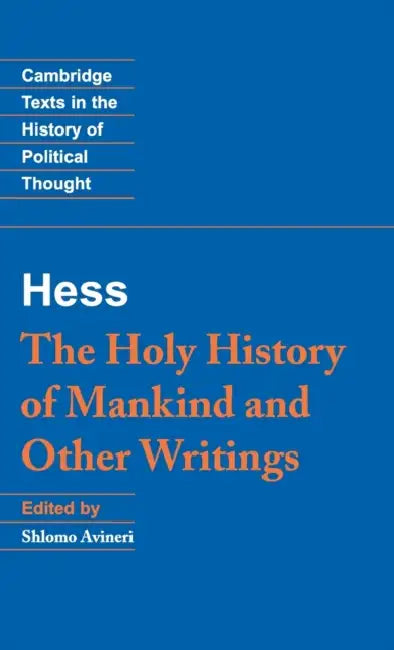 Moses Hess: The Holy History of Mankind and Other Writings by Moses Hess, Shlomo Avineri, Shlomo Avineri