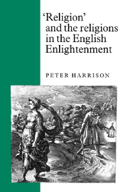 Religion and the Religions in the English Enlightenment by Peter Harrison, Harrison Peter