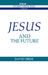 Jesus and the Future by David L. Tiede, Howard Clark Kee