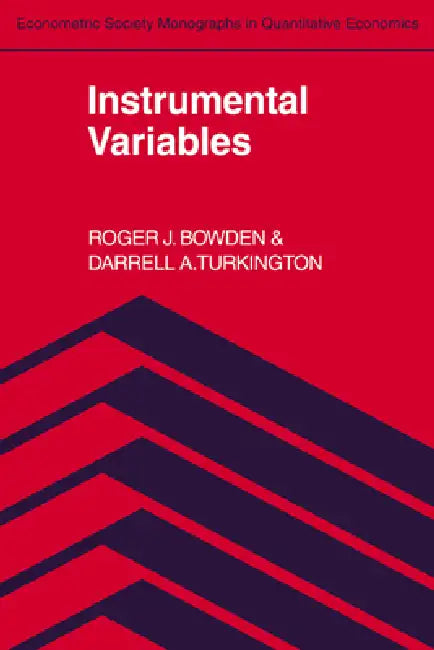 Instrumental Variables by Roger John Bowden, Darrell A. Turkington, Bowden Roger J.