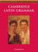 Cambridge Latin Grammar by Cambridge School Classics Project