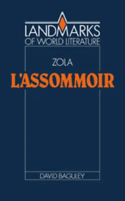 Emile Zola: L'Assommoir by David Baguley, J. P. Stern