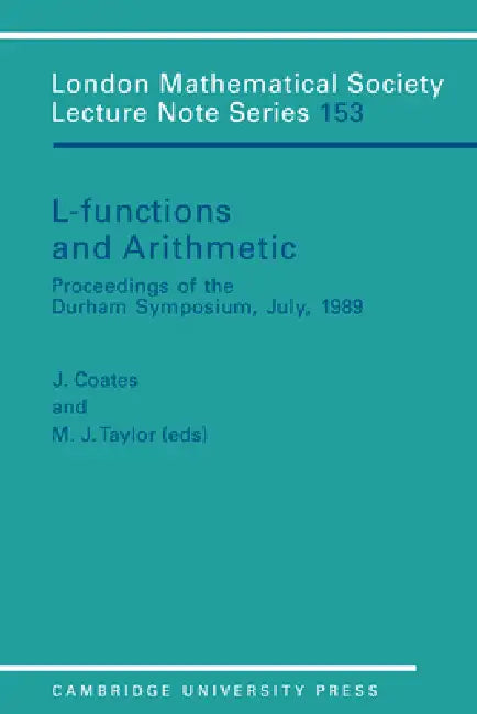 L-Functions and Arithmetic by J. Coates, M. J. Taylor, J. W. S. Cassels