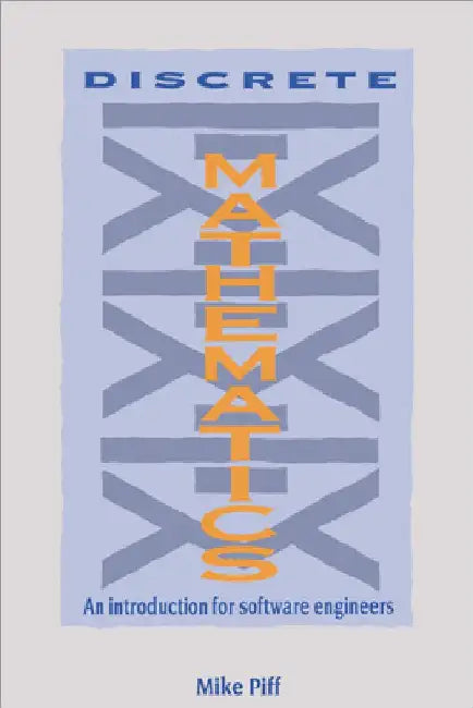 Discrete Mathematics: An Introduction for Software Engineers by Mike Piff