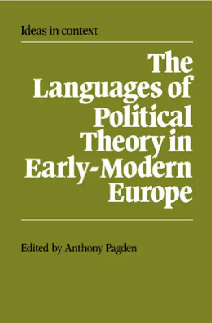 The Languages of Political Theory in Early-Modern Europe by Anthony Pagden, Quentin Skinner, James Tully