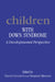 Children with Down's Syndrome by Dante Cicchetti, Marjorie Beeghly