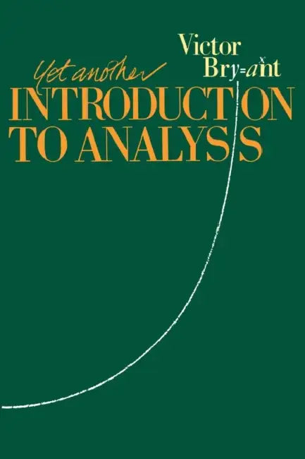 Yet Another Introduction to Analysis by Victor Bryant, Bryant Victor