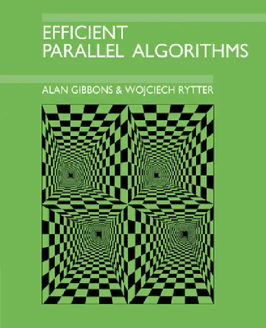Efficient Parallel Algorithms by Alan Gibbons, Wojciech Rytter
