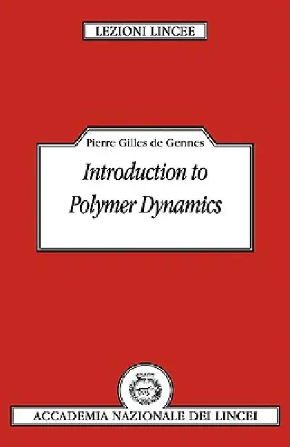 Introduction to Polymer Dynamics by Pierre-Gilles de Gennes, de Gennes, Pierre-Gilles de Gennes