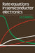 Rate Equations in Semiconductor Electronics by John E. Carroll, J. E. Carroll