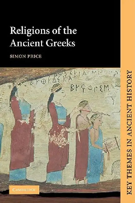 Religions of the Ancient Greeks by Simon Price, S. R. F. Price, P. A. Cartledge