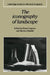 The Iconography of Landscape: Essays on the Symbolic Representation, Design and Use of Past Environments by Denis Cosgrove, Stephen Daniels, Alan R. H. Baker