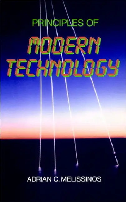 Principles of Modern Technology by Adrian C. Melissinos