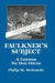 Faulkner's Subject: A Cosmos No One Owns by Philip M. Weinstein, Albert Gelpi, Ross Posnock