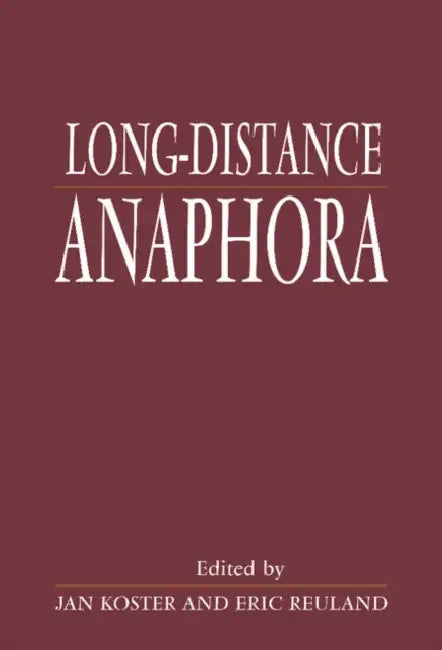 Long Distance Anaphora by Jan Koster, Eric Reuland