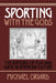 Sporting with the Gods: The Rhetoric of Play and Game in American Literature by Michael Oriard