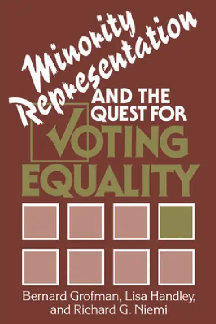 Minority Representation and the Quest for Voting Equality by Bernard N. Grofman, Richard G. Niemi, Lisa Handley