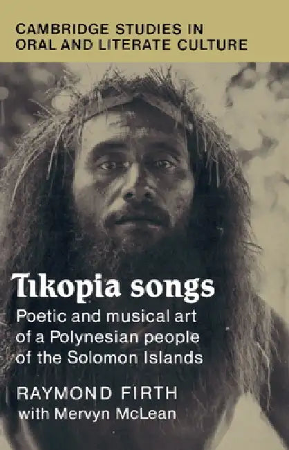 Tikopia Songs by Raymond William Firth, Firth Raymond, Mervyn McLean
