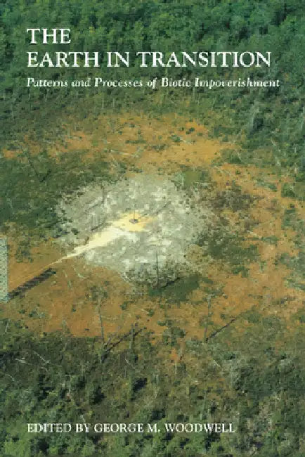 The Earth in Transition by George M. Woodwell, G. M. Woodwell