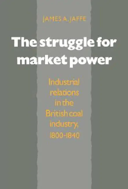 The Struggle for Market Power by James Alan Jaffe