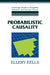 Probabilistic Causality by Ellery Eells, Brian Skyrms, Ernest W. Adams