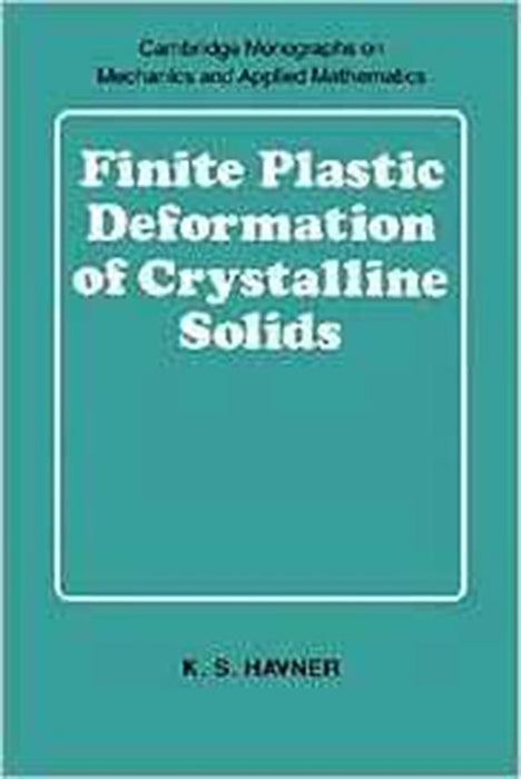 Finite Plastic Deformation Of Crystalline Solids