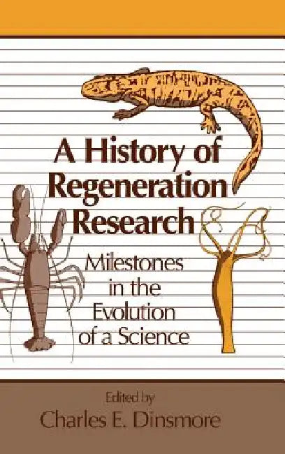 A History of Regeneration Research by Charles E. Dinsmore