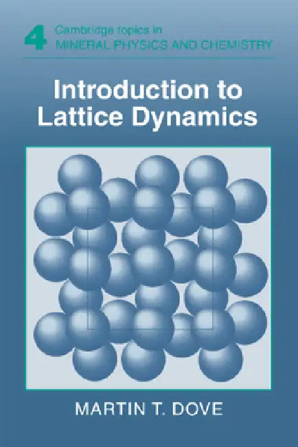 Introduction to Lattice Dynamics by Martin T. Dove, Andrew Putnis, Robert C. Liebermann