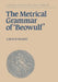 The Metrical Grammar of Beowulf by Calvin B. Kendall, Kendall Calvin B.