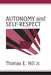 Autonomy and Self-Respect by Thomas E. Hill, Jr. Hill, Jr. Hill Thomas E.