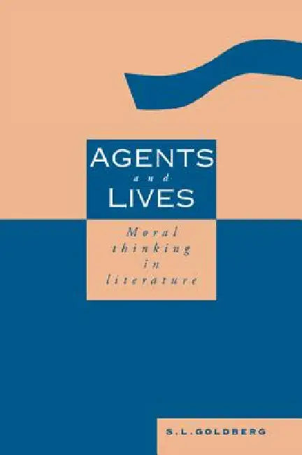 Agents and Lives by S. L. Goldberg
