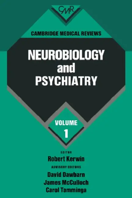 Cambridge Medical Reviews: Neurobiology and Psychiatry: Volume 1 by David Dawbarn, James McCulloch, Carol Tamminga