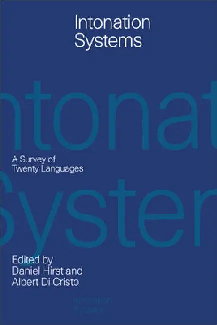 Intonation Systems: A Survey of Twenty Languages by Daniel Hirst
