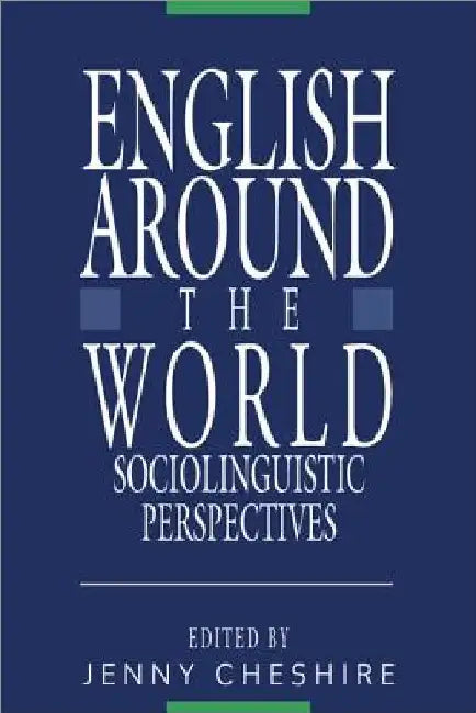 English Around the World: Sociolinguistic Perspectives by Jenny Cheshire
