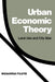 Urban Economic Theory: Land Use and City Size by Masahisa Fujita, Fujita Masahisa