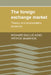 Foreign Exchange Market: Theory and Econometric Evidence by Richard Baillie, Patrick McMahon