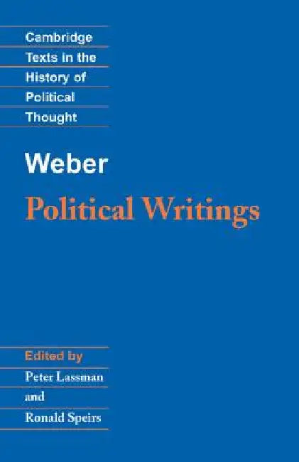 Weber: Political Writings by Max Weber, Peter Lassman, Ronald Speirs