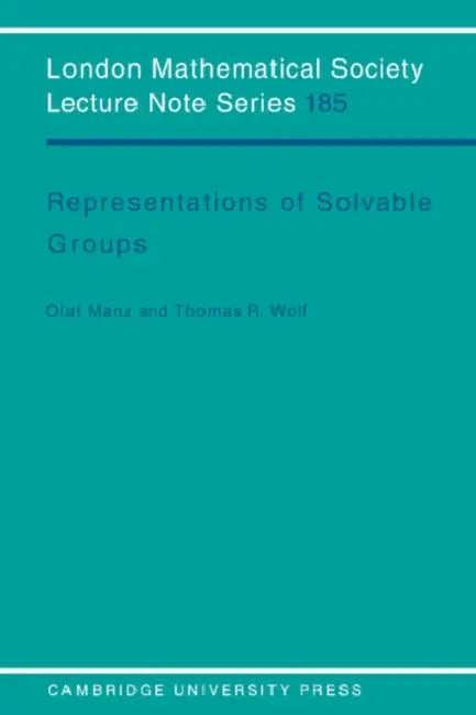 Representations of Solvable Groups by Olaf Manz, Thomas R. Wolf, J. W. S. Cassels
