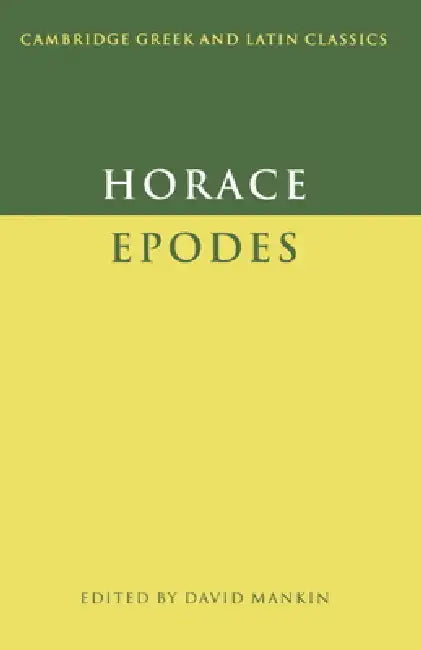 Horace: Epodes by David Mankin, Horace, Horace Horace