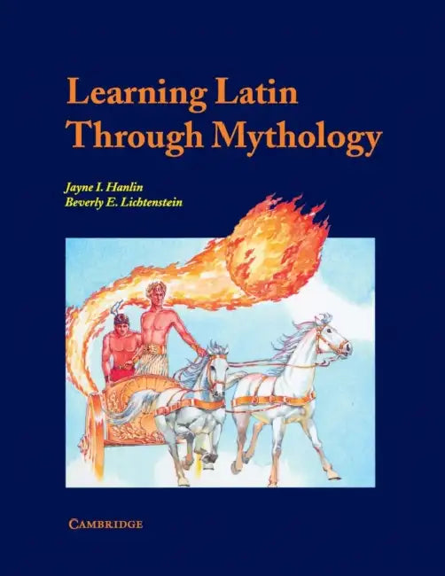 Learning Latin Through Mythology by Jayne Hanlin, Beverly Lichtenstein
