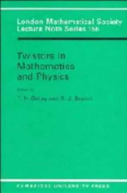 Twistors in Mathematics and Physics by T. N. Bailey, R. J. Baston, N. J. Hitchin