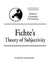 Fichte's Theory of Subjectivity by Frederick Neuhouser