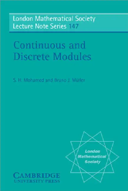 Continuous and Discrete Modules by Saad H. Mohamed