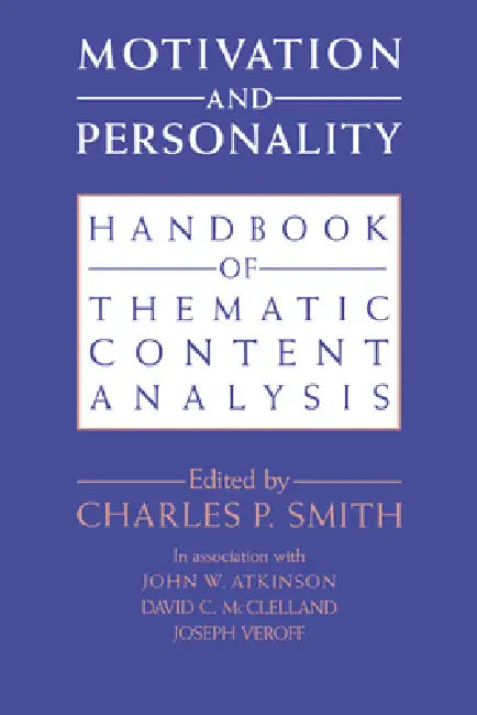 Motivation and Personality: Handbook of Thematic Content Analysis by Charles P. Smith, Charles P. Smith